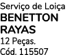 Servi o de Loi a BENETTON RAYAS 12 Pe as. C d. 115507