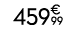 459€ 99