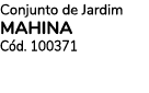 Conjunto de Jardim Mahina C d. 100371