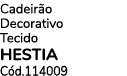 Cadeir o Decorativo Tecido HESTIA C d.114009 