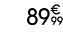89€ 99