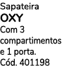 Sapateira OXY Com 3 compartimentos e 1 porta. C d. 401198