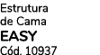 Estrutura de Cama EASY C d. 10937