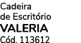 Cadeira de Escrit rio VALERIA C d. 113612