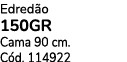 Edred o 150GR Cama 90 cm. C d. 114922