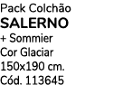 Pack Colch o SALERNO + Sommier Cor Glaciar 150x190 cm. C d. 113645