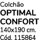 Colch o OPTIMAL CONFORT 140x190 cm. C d. 115864