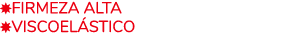  Firmeza alta VISCOEL STICO 