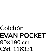 Colch n EVAN POCKET 90X190 cm. C d. 116331 