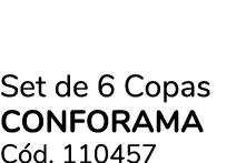 Set de 6 Copas CONFORAMA C d. 110457