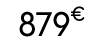 879€ 00