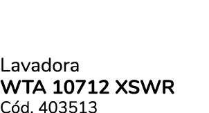 Lavadora WTA 10712 XSWR C d. 403513