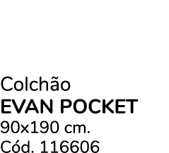 Colch o EVAN POCKET 90x190 cm. C d. 116606 