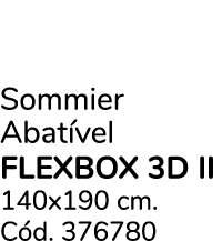 Sommier Abat vel FLEXBOX 3D II 140x190 cm. C d. 376780 