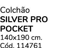 Colch o SILVER PRO POCKET 140x190 cm. C d. 114761