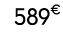 589€ 99