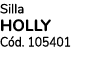 Silla HOLLY C d. 105401
