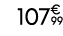 107€ 99