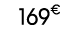 169€ 99
