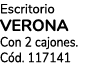 Escritorio VERONA Con 2 cajones. C d. 117141