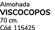 Almohada VISCOCOPOS 70 cm. C d. 115425 
