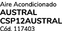Aire Acondicionado AUSTRAL CSP12AUSTRAL C d. 117403 