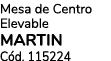Mesa de Centro Elevable MARTIN C d. 115224