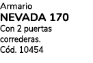 Armario NEVADA 170 Con 2 puertas correderas. C d. 10454