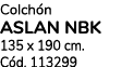 Colch n aslan NBK 135 x 190 cm. C d. 113299