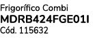 Frigor fico Combi MDRB424FGE01I C d. 115632