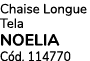 Chaise Longue Tela NOELIA C d. 114770