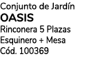 Conjunto de Jard n oasis Rinconera 5 Plazas Esquinero + Mesa C d. 100369