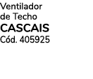 Ventilador de Techo CASCAIS C d. 405925