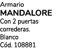 Armario MANDALORE Con 2 puertas correderas. Blanco C d. 108881