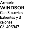 Armario WINDSOR Con 3 puertas batientes y 3 cajones C . 405947 