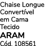 Chaise Longue Convert vel em Cama Tecido ARAM C d. 108561