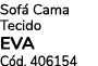 Sof Cama Tecido eva C d. 406154