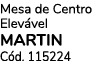 Mesa de Centro Elev vel MARTIN C d. 115224