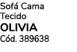 Sof Cama Tecido OLIVIA C d. 389638
