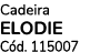 Cadeira ELODIE C d. 115007