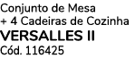 Conjunto de Mesa + 4 Cadeiras de Cozinha VERSALLES II C d. 116425