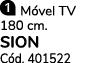  M vel TV 180 cm. SION C d. 401522