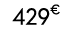 429€ 70