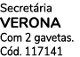Secret ria VERONA Com 2 gavetas. C d. 117141