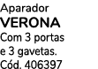 Aparador VERONA Com 3 portas e 3 gavetas. C d. 406397