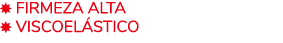  Firmeza alta VISCOEL STICO 