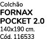 Colch o FORNAX POCKET 2.0 140x190 cm. C d. 116533