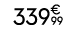 339€ 99