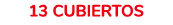13 CUBIERTOS