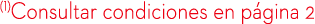 (1)Consultar condiciones en p gina 2